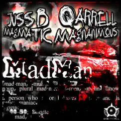 Mad Man [feat. Magmatic Magnanimous] Song Lyrics