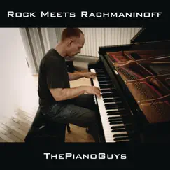 Rock Meets Rachmaninoff - Single by The Piano Guys album reviews, ratings, credits
