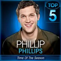 Time of the Season (American Idol Performance) - Single by Phillip Phillips album reviews, ratings, credits