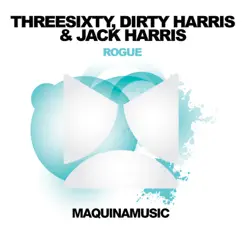 Rogue - Single by ThreeSixty, Dirty Harris & Jack Harris album reviews, ratings, credits