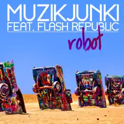 Robot (feat. Flash Republic) - EP by Muzikjunki album reviews, ratings, credits