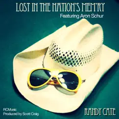 Lost in the Nation's Mem'ry (feat. Aron Schur) - Single by Randy Cate album reviews, ratings, credits