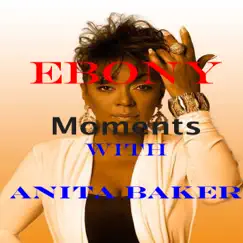 Ebony Moments with Anita Baker - Single by Anita Baker album reviews, ratings, credits