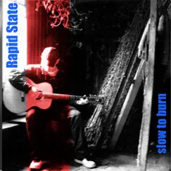 Slow to Burn - EP by Rapid State album reviews, ratings, credits