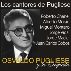 Los Cantores de Pugliese (feat. Orquesta de Osvaldo Pugliese) by Osvaldo Pugliese album reviews, ratings, credits