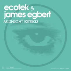 Midnight Express - Single by Ecotek & James Egbert album reviews, ratings, credits