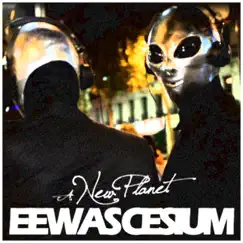 A New Planet - EP by Eewas Cesium album reviews, ratings, credits