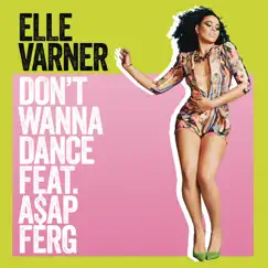 Don't Wanna Dance (feat. A$AP Ferg) - Single by Elle Varner album reviews, ratings, credits