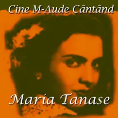 Cine m-aude cântând by Maria Tănase album reviews, ratings, credits