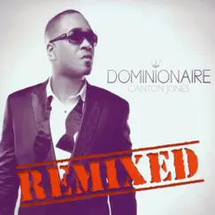 Dominionaire (Remixed) by Canton Jones album reviews, ratings, credits