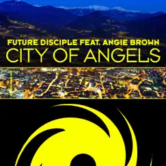 City of Angels (feat. Angie Brown) - EP by Future Disciple album reviews, ratings, credits
