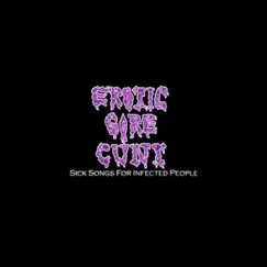 Sick Songs for Infected People by Erotic Gore Cunt album reviews, ratings, credits