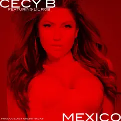 Mexico (feat. Lil Rob) - Single by Cecy B album reviews, ratings, credits