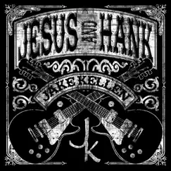 Jesus and Hank - Single by Jake Kellen album reviews, ratings, credits
