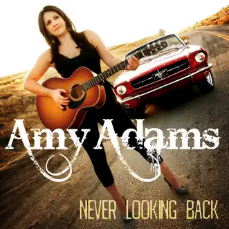 Never Looking Back (Album Cut) - Single by Amy Adams album download