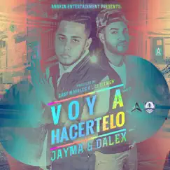 Voy a Hacertelo - Single by Jayma & Dalex album reviews, ratings, credits
