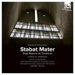 Poulenc: Stabat Mater by Carolyn Sampson, Cappella Amsterdam & Daniel Reuss album reviews, ratings, credits