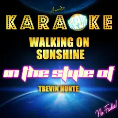 Walking On Sunshine (In the Style of Trevin Hunte) [Karaoke Version] - Single by Ameritz Karaoke Planet album reviews, ratings, credits