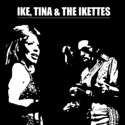 Ike, Tina & The Ikettes by Ike, Tina & The Ikettes album reviews, ratings, credits
