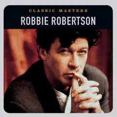 Classic Masters by Robbie Robertson album reviews, ratings, credits