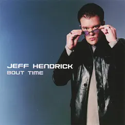 Bout Time by Jeff Hendrick album reviews, ratings, credits