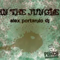 In the Jungle - Single by Alex Portarulo DJ album reviews, ratings, credits