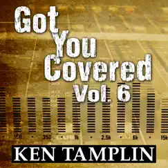 Got You Covered, Vol. 6 by Ken Tamplin album reviews, ratings, credits
