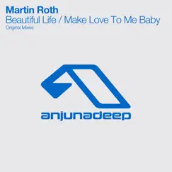 Beautiful Life / Make Love To Me Baby - Single by Martin Roth album reviews, ratings, credits