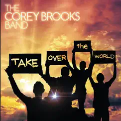 Take Over the World by Corey Brooks Band album reviews, ratings, credits