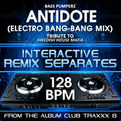 Antidote (Swedish House Mafia Remix Tribute)[128 BPM Interactive Remix Separates] - EP by Bass Pumperz album reviews, ratings, credits