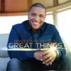 Great Things - Single album lyrics, reviews, download