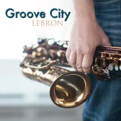 Groove City - Single by Lebron album reviews, ratings, credits
