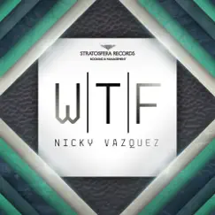 WTF - Single by Nicky Vazquez album reviews, ratings, credits
