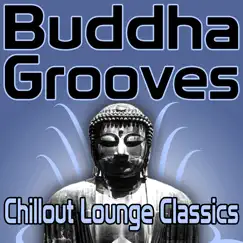Buddha Grooves - Chillout Lounge Classics by Various Artists album reviews, ratings, credits