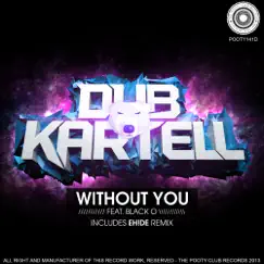 Without You (feat. Black O) - Single by Dub Kartell album reviews, ratings, credits