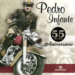 Pedro Infante - 55 Aniversario, Vol. 1 by Pedro Infante album reviews, ratings, credits
