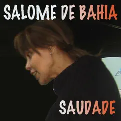 Saudade - Single by Salomé de Bahia album reviews, ratings, credits