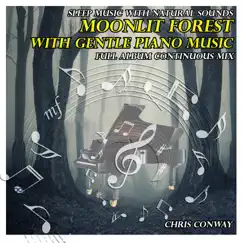 Música para el Sueño: Bosque a Medianoche Con Música Relajante de Piano by Chris Conway album reviews, ratings, credits