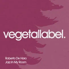 Jazz In My Room - Single by Roberto De Haro album reviews, ratings, credits