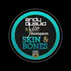 Skin & Bones - EP album lyrics, reviews, download