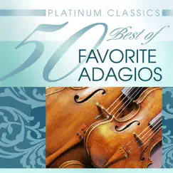 Platinum Classics: 50 Best of Favorite Adagios by Various Artists album reviews, ratings, credits