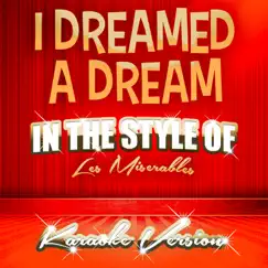 I Dreamed a Dream (In the Style of Les Miserables) [Karaoke Version] Song Lyrics