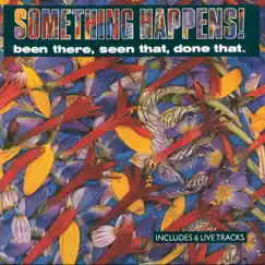 Been There, Seen That, Done That by Something Happens album reviews, ratings, credits