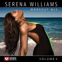 Serena Williams Workout Mix, Vol. 2 (60 Min Non-Stop Workout Mix) [130 BPM] by Power Music Workout album reviews, ratings, credits