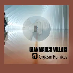 Orgasm Remixes by Gianmarco Villari album reviews, ratings, credits