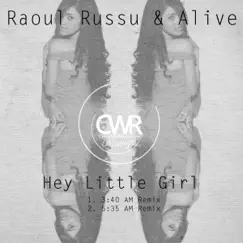 Hey Little Girl - Single by Raoul Russu & Alive album reviews, ratings, credits