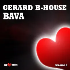 Bava - Single by Gerard B-House album reviews, ratings, credits