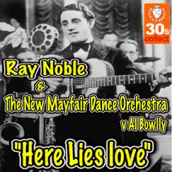 Here Lies love - Single by Ray Noble, The New Mayfair Dance Orchestra & Al Bowlly album reviews, ratings, credits