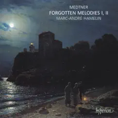 Medtner: Forgotten Melodies by Marc-André Hamelin album reviews, ratings, credits