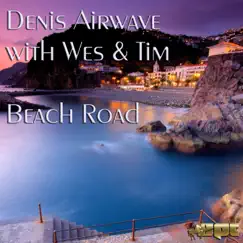 Beach Road (with Wes & Tim) - EP by Denis Airwave & Wes & Tim album reviews, ratings, credits